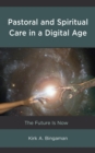 Image for Pastoral and Spiritual Care in a Digital Age