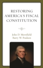 Image for Restoring America&#39;s fiscal constitution