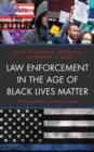 Image for Law Enforcement in the Age of Black Lives Matter
