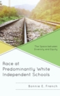Image for Race at predominantly white independent schools: the space between diversity and equity