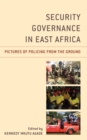 Image for Security governance in East Africa  : pictures of policing from the ground