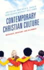 Image for Contemporary Christian culture  : messages, missions, and dilemmas