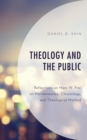 Image for Theology and the public: reflections on Hans W. Frei on hermeneutics, Christology, and theological method