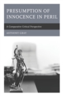 Image for Presumption of innocence in peril: a comparative critical perspective