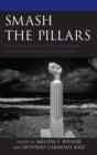 Image for Smash the pillars: decoloniality and the imaginary of color in the Dutch kingdom