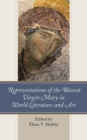 Image for Representations of the Blessed Virgin Mary in world literature and art