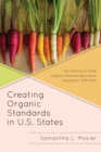 Image for Creating organic standards in U.S. states: the diffusion of state organic food and agriculture legislation, 1976-2010