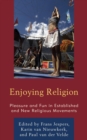 Image for Enjoying Religion: Pleasure and Fun in Established and New Religious Movements