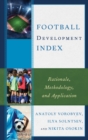 Image for Football development index: rationale, methodology, and application
