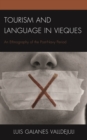 Image for Tourism and language in Vieques: an ethnography of the post-navy period