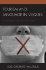 Image for Tourism and language in Vieques  : an ethnography of the post-navy period