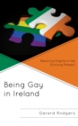 Image for Being gay in Ireland  : resisting stigma in the evolving present