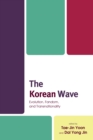 Image for The Korean Wave : Evolution, Fandom, and Transnationality