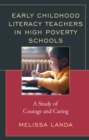 Image for Early childhood literacy teachers in high poverty schools: a study of boundary crossing