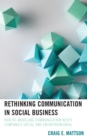 Image for Rethinking Communication in Social Business : How Re-Modeling Communication Keeps Companies Social and Entrepreneurial