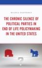 Image for The chronic silence of political parties in end of life policymaking in the United States