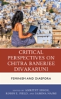 Image for Critical perspectives on Chitra Banerjee Divakaruni  : feminism and diaspora