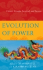 Image for Evolution of Power : China&#39;s Struggle, Survival, and Success