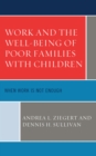 Image for Work and the well-being of poor families with children  : when work is not enough