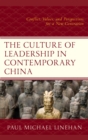 Image for The culture of leadership in contemporary China: conflict, values, and perspectives for a new generation