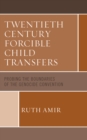 Image for Twentieth century forcible child transfers  : probing the boundaries of the genocide convention