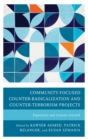 Image for Community-focused counter-radicalization and counter-terrorism projects: experience and lessons learned