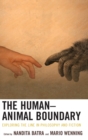 Image for The human-animal boundary  : exploring the line in philosophy and fiction