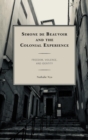 Image for Simone de Beauvoir and the Colonial Experience: Freedom, Violence, and Identity