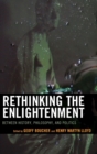 Image for Rethinking the Enlightenment  : between history, philosophy, and politics