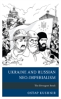 Image for Ukraine and Russian neo-imperialism  : the divergent break
