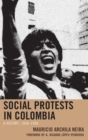 Image for Social protests in Colombia: a history, 1958-1990