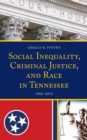 Image for Social inequality, criminal justice, and race in Tennessee  : 1960-2014