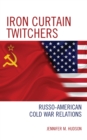 Image for Iron curtain twitchers  : Russo-American Cold War relations