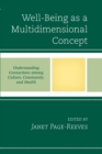Image for Well-Being as a Multidimensional Concept : Understanding Connections among Culture, Community, and Health