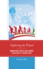 Image for Exploring the tripod  : immigration, security, and economy in the post-9/11 United States