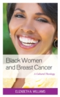 Image for Black women and breast cancer  : a cultural theology