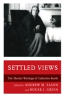 Image for Settled Views : The Shorter Writings of Catherine Booth