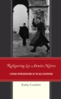 Image for Refiguring les annâees noires  : literary representations of the Nazi occupation