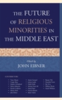 Image for The future of religious minorities in the Middle East