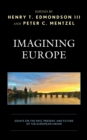 Image for Imagining Europe  : essays on the past, present, and future of the European Union