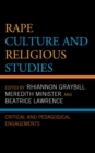 Image for Rape culture and religious studies: critical and pedagogical engagements