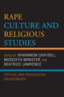 Image for Rape culture and religious studies  : critical and pedagogical engagements