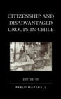 Image for Citizenship and disadvantaged groups in Chile