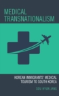 Image for Medical transnationalism  : Korean immigrants&#39; medical tourism to home country