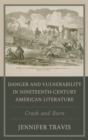 Image for Danger and vulnerability in the American imagination: crash and burn