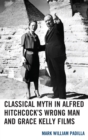 Image for Classical myth in Alfred Hitchcock&#39;s Wrong man and Grace Kelly films