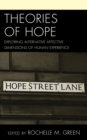 Image for Theories of hope  : exploring alternative affective dimensions of human experience