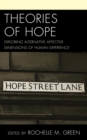 Image for Theories of hope: exploring alternative affective dimensions of human experience