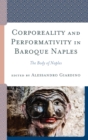 Image for Corporeality and performativity in Baroque Naples: the body of Naples