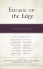 Image for Eurasia on the edge  : managing complexity